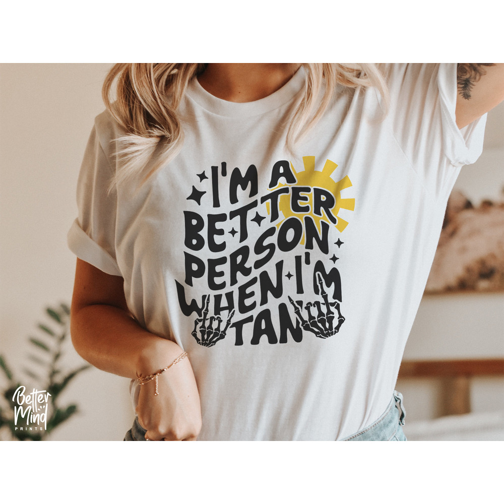 I'm A Better Person When I'm Tan SVG, Summer Svg, Trendy Summer Svg, Summer Png, Tan Svg, Tan Png, Trendy Tan Svg, Trendy Svg, Trendy Png - 5.jpg