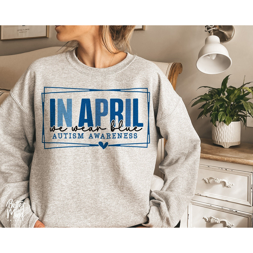 In April We Wear Blue SVG, Autism Awareness SVG, Autism Svg, In April SVG, Autism Awareness Png Sublimation - 1.jpg