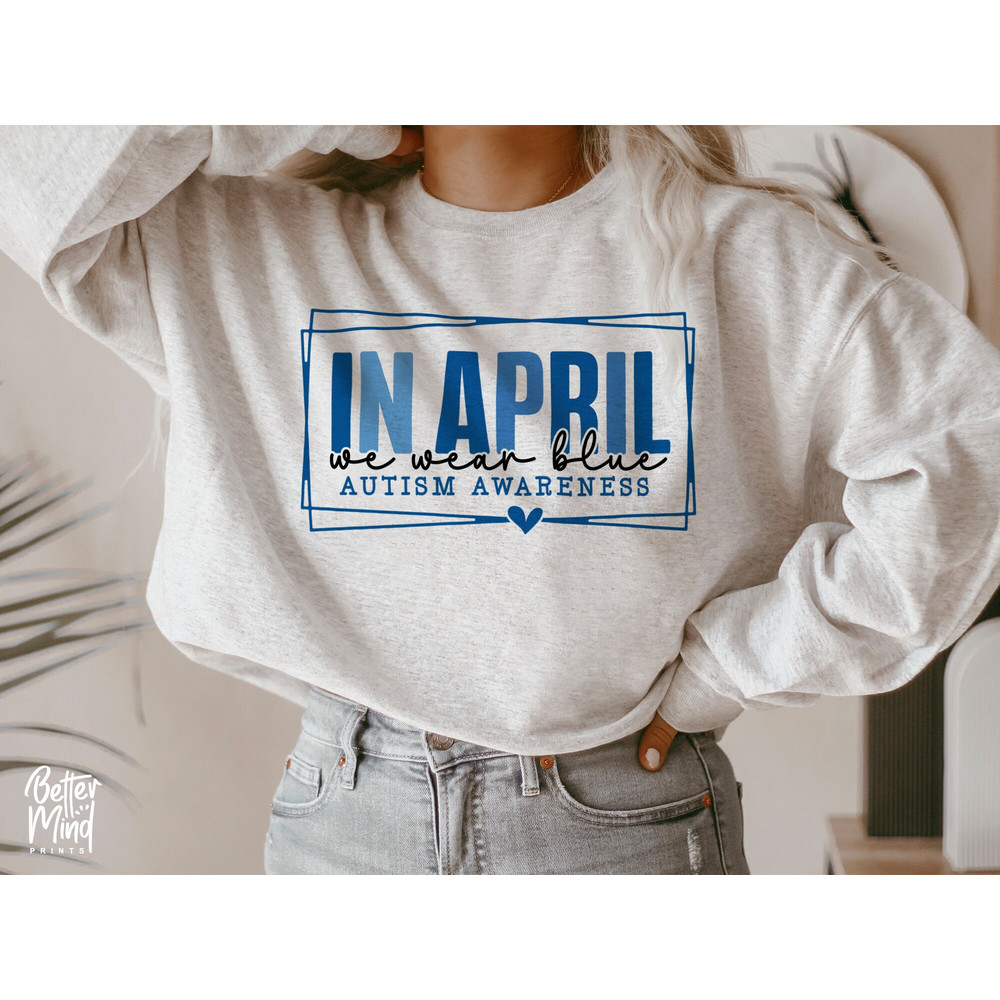 In April We Wear Blue SVG, Autism Awareness SVG, Autism Svg, In April SVG, Autism Awareness Png Sublimation - 3.jpg