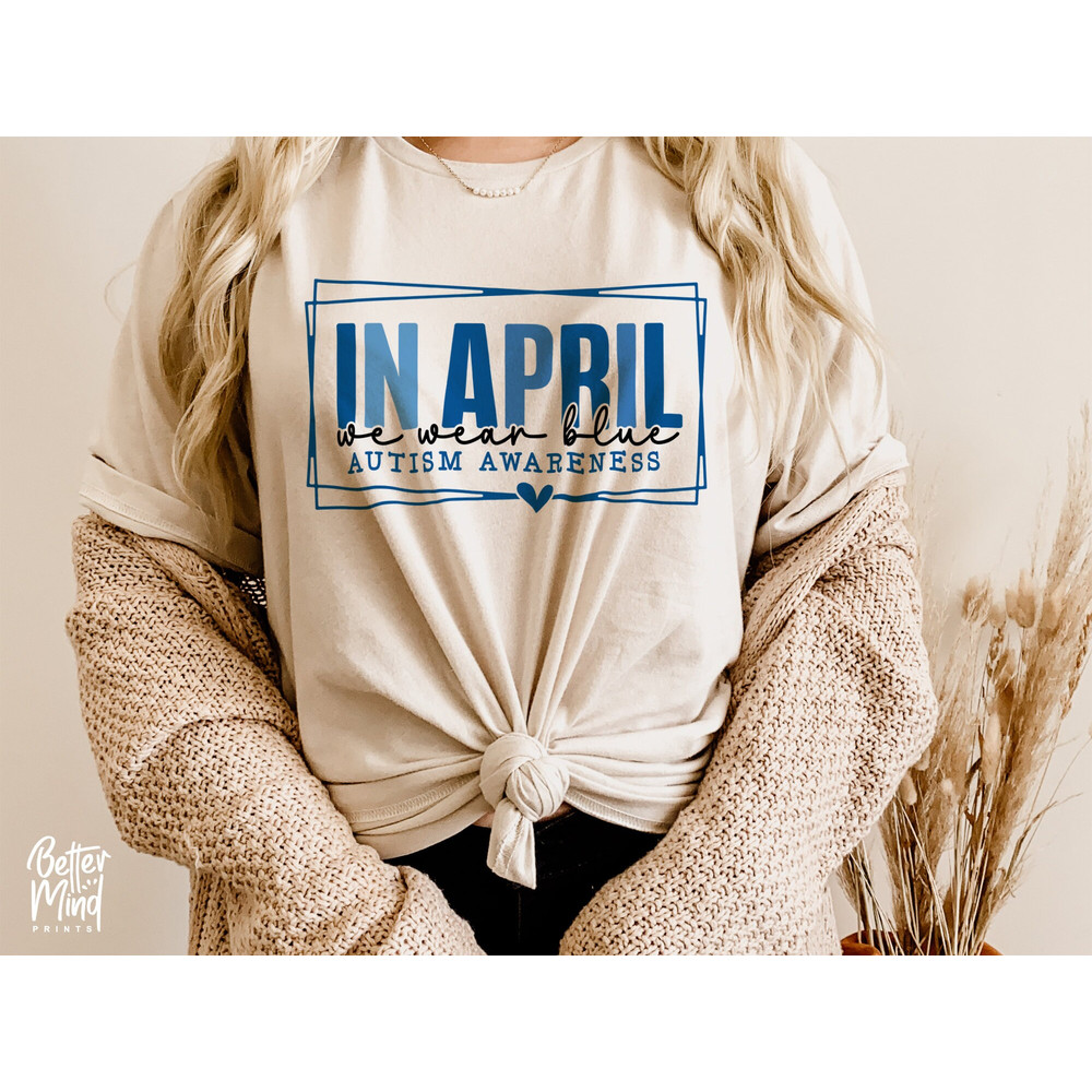 In April We Wear Blue SVG, Autism Awareness SVG, Autism Svg, In April SVG, Autism Awareness Png Sublimation - 4.jpg