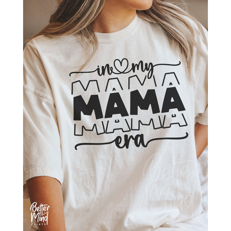 In My Mom Era SVG PNG, Mama Svg, Mothers Day Svg, Era Png Instant Download, Toddlerhood Svg, Mother'S Day Gift, Mama Shirt Svg - 5.jpg