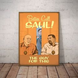 The Guy for This Better Call Saul Poster, Better Call Saul Wall Art, Movie Decor, Movie Decoration, Print