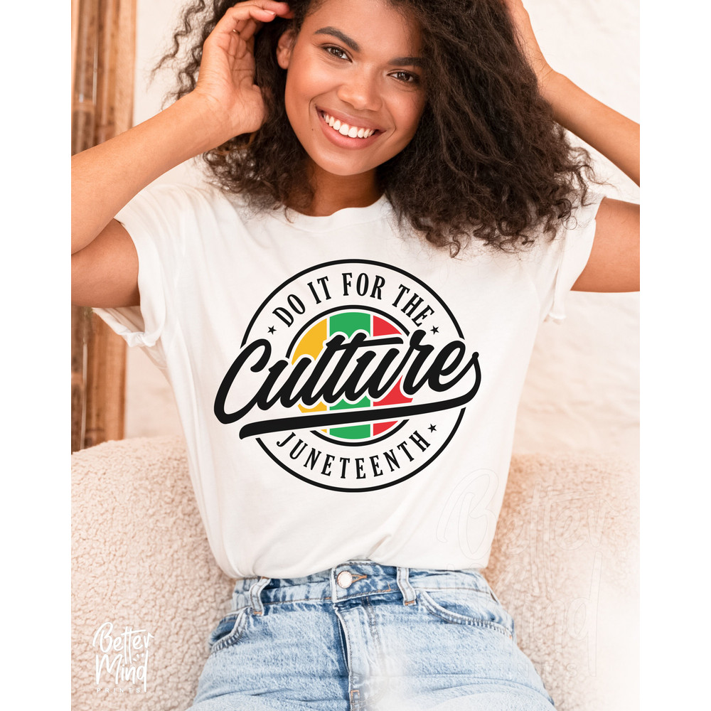Juneteenth SVG, Do It For The Culture SVG, Juneteenth Shirt Svg, Black History Svg, Png Digital Download Cut files for Circut Sublimation - 4.jpg
