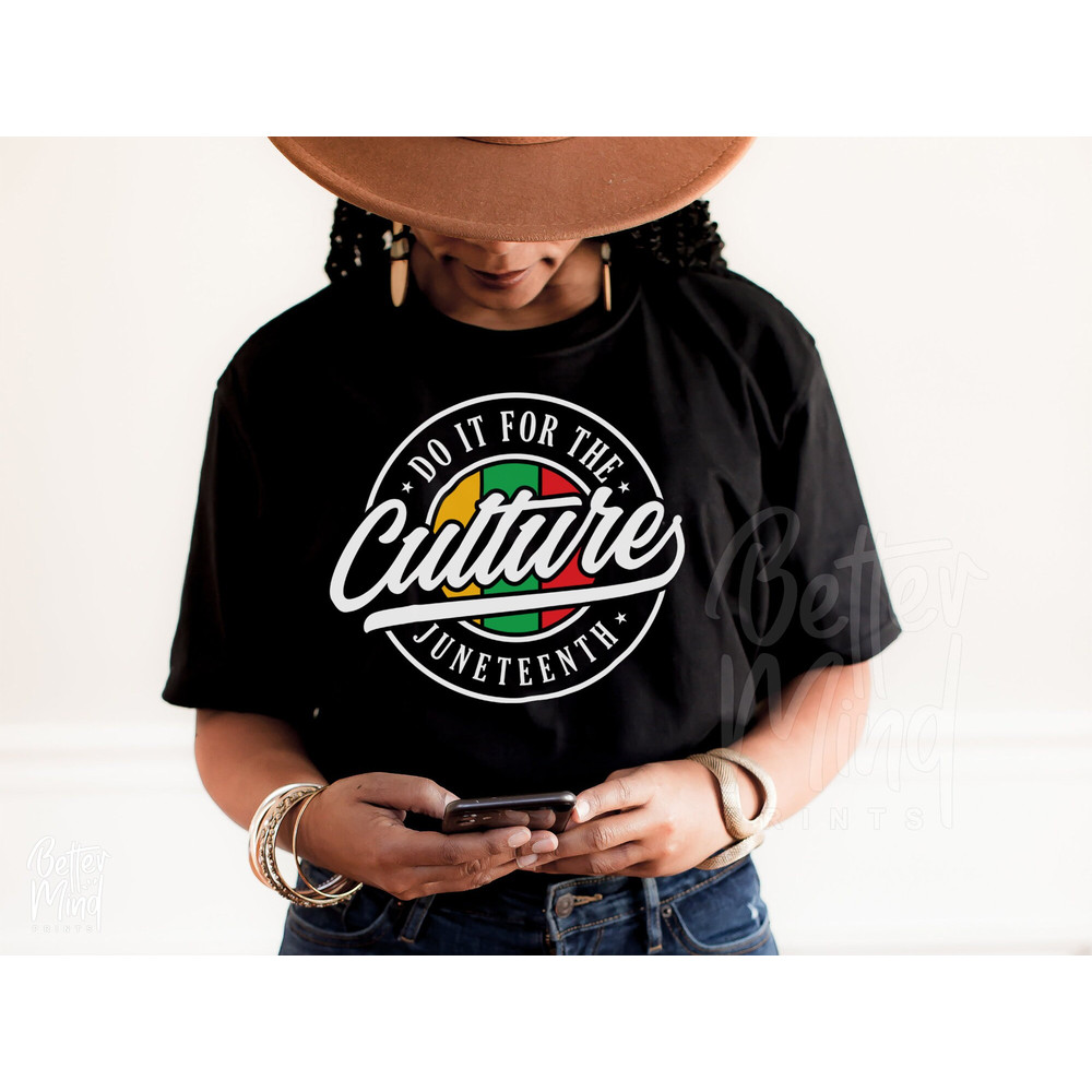 Juneteenth SVG, Do It For The Culture SVG, Juneteenth Shirt Svg, Black History Svg, Png Digital Download Cut files for Circut Sublimation - 5.jpg