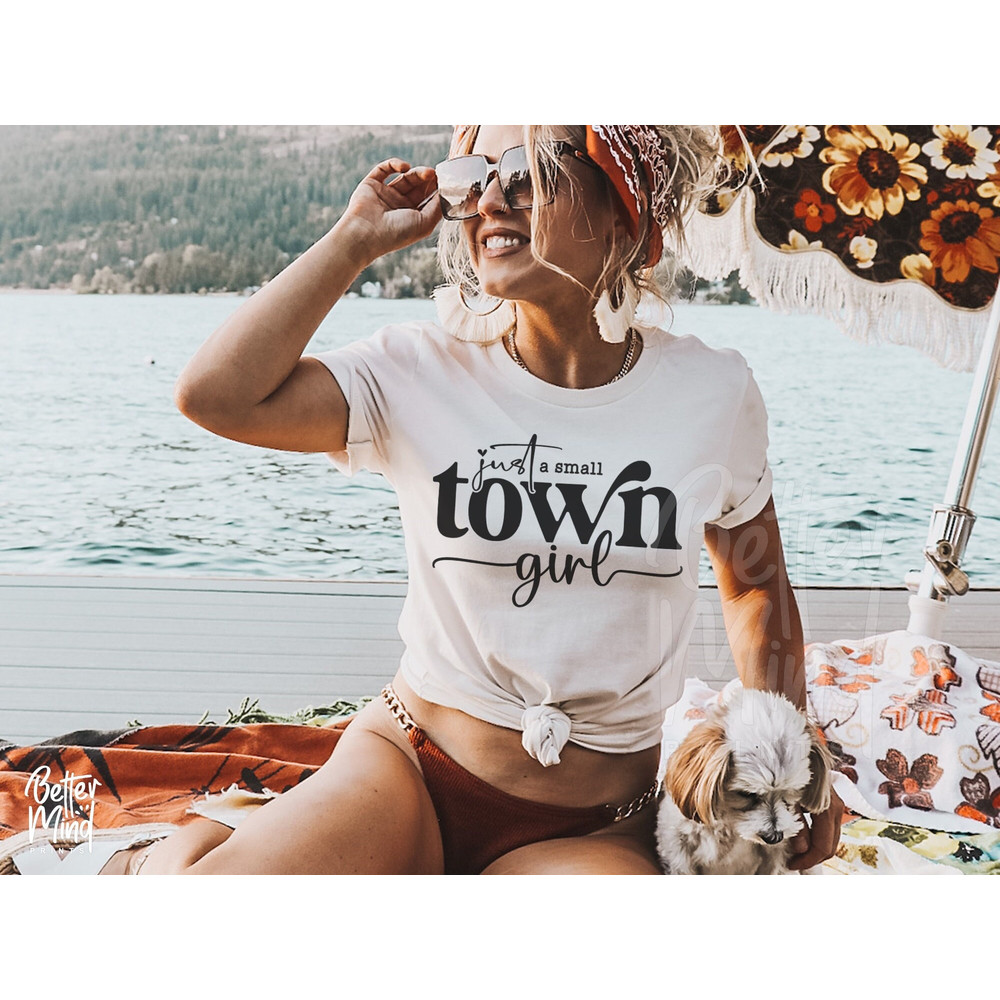 Just a Small Town Girl SVG PNG, Country Girl Svg, Teen Shirt Svg, Mom Mode Svg, Girl SVG, Southern Girl Svg, Small Town Girl Svg, Mom Svg - 1.jpg