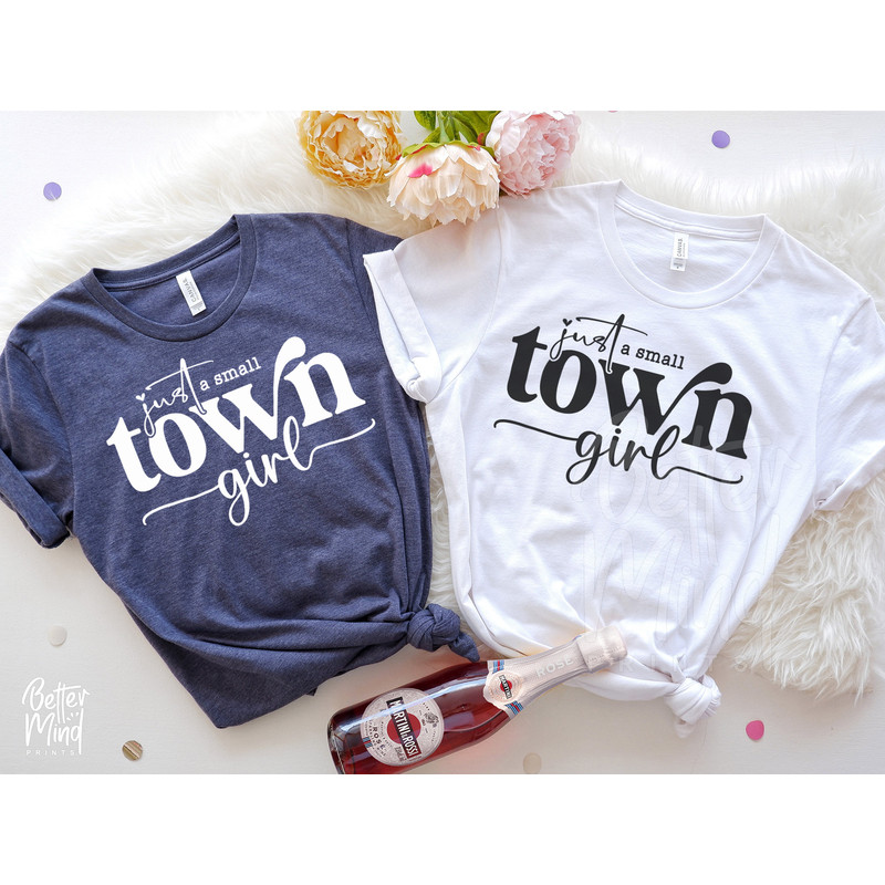 Just a Small Town Girl SVG PNG, Country Girl Svg, Teen Shirt Svg, Mom Mode Svg, Southern Girl Svg, Small Town Girl Svg, Positive svg - 4.jpg
