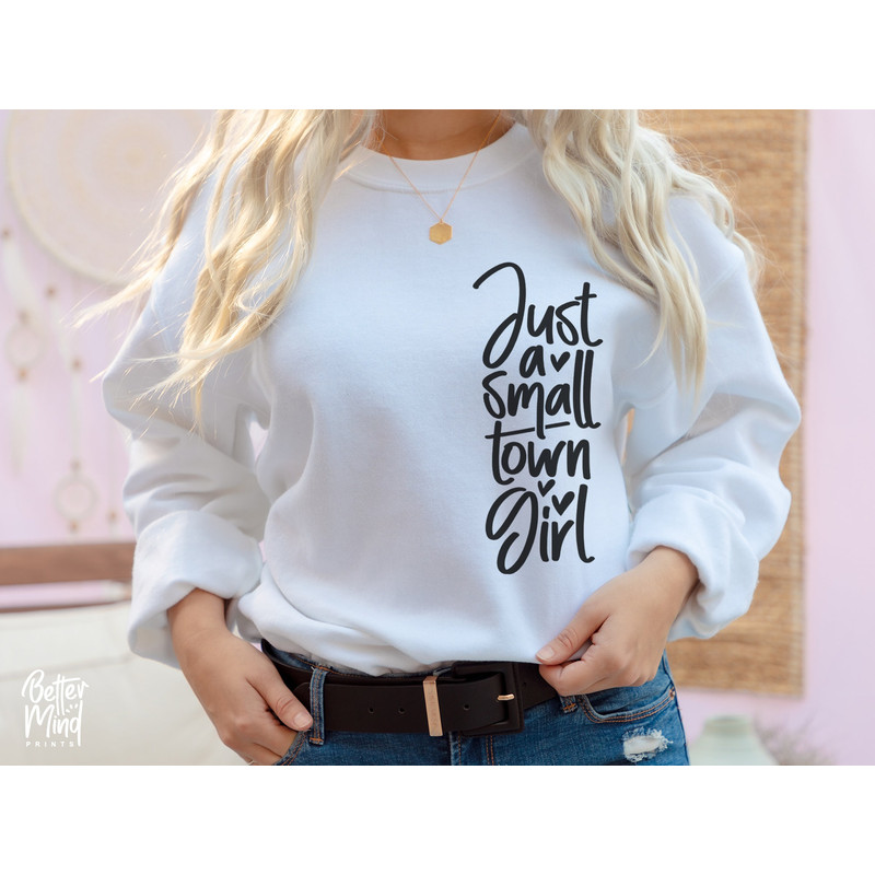 Just a Small Town Girl SVG, Country Girl Svg, Small Town Girl Svg, Positive svg, Mom Mode Svg, Southern Girl Svg, Teen Shirt Svg - 3.jpg