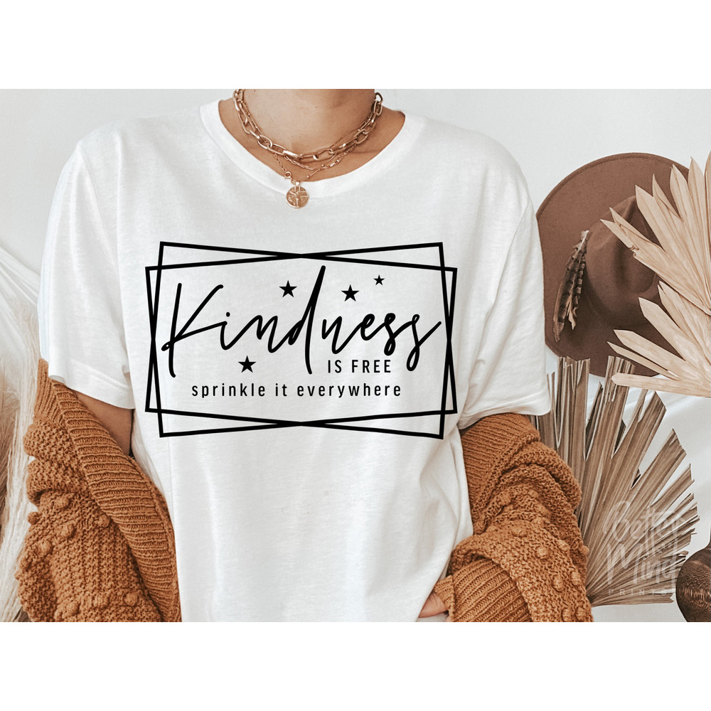 Kindness Is Free Sprinkle It Everywhere SVG PNG, Positive Quote Svg, Kind Svg, Mom Life Svg, Kindness Svg, Tshirt Quote Svg Be Kind Svg - 3.jpg