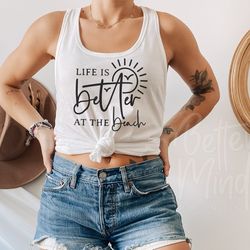 life is better at the beach svg png, beach life svg, summer vibes svg, vacation svg,