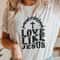 Love Like Jesus SVG PNG PDF, Christian svg, Religious svg, Easter svg, Trendy svg, Bible Verse svg, Retro Svg, Svg Files for Cricut - 2.jpg