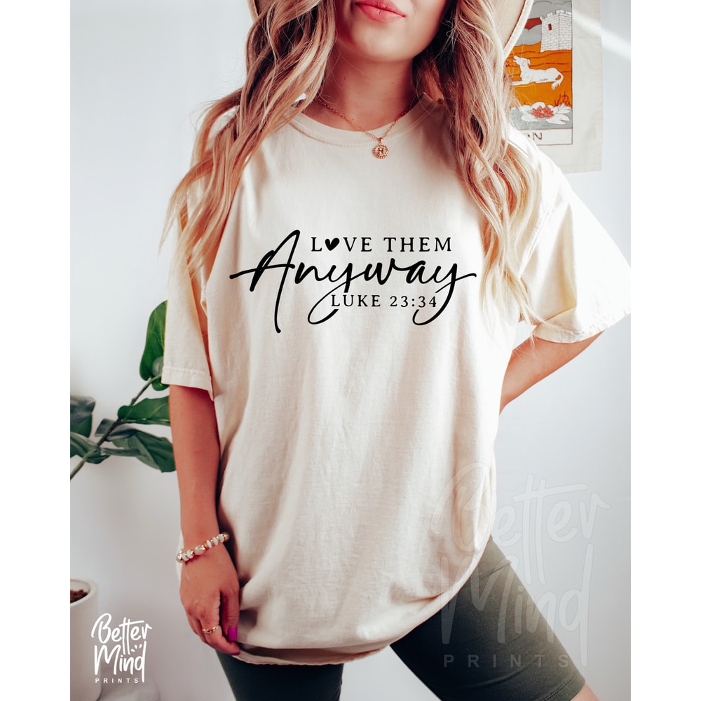 Love Them Anyway SVG PNG, Christian svg, Kindness Svg, Worthy Svg, Christian Coffee Mug Svg, Be Kind, Self Love, Women's svg, file, dxf, png - 2.jpg