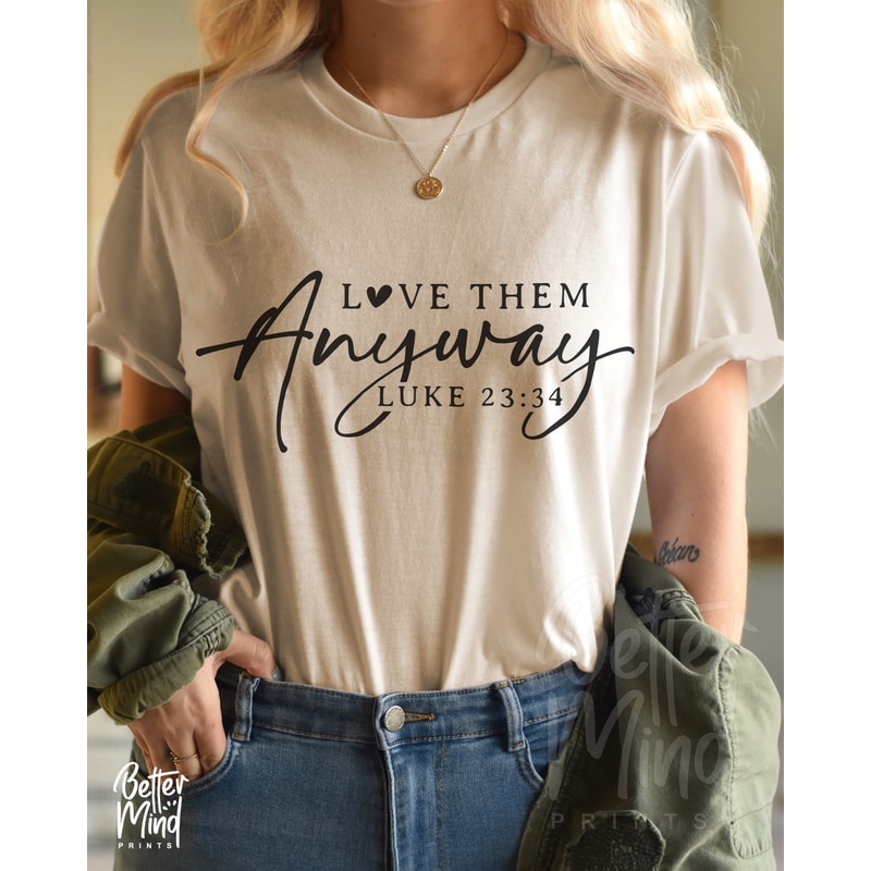 Love Them Anyway SVG PNG, Christian svg, Kindness Svg, Worthy Svg, Christian Coffee Mug Svg, Be Kind, Self Love, Women's svg, file, dxf, png - 4.jpg