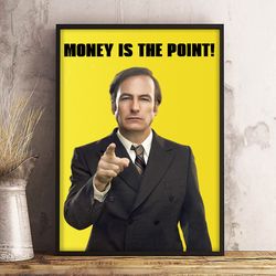 Money is the Point Better Call Saul Poster, Better Call Saul Wall Art, Movie Decor, Movie Decoration, Print
