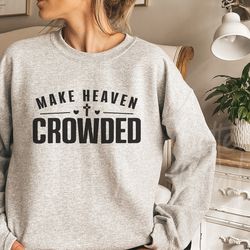 make heaven crowded svg, jesus svg, faith svg, inspirational svg, motivational svg, b
