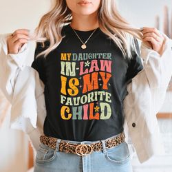 my daughter in law is my favorite child svg, mother in law svg, my favorite child svg