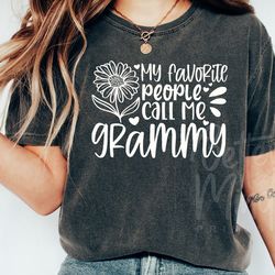 my favorite people call me grammy svg png pdf, grammy svg design, grammy sublimation