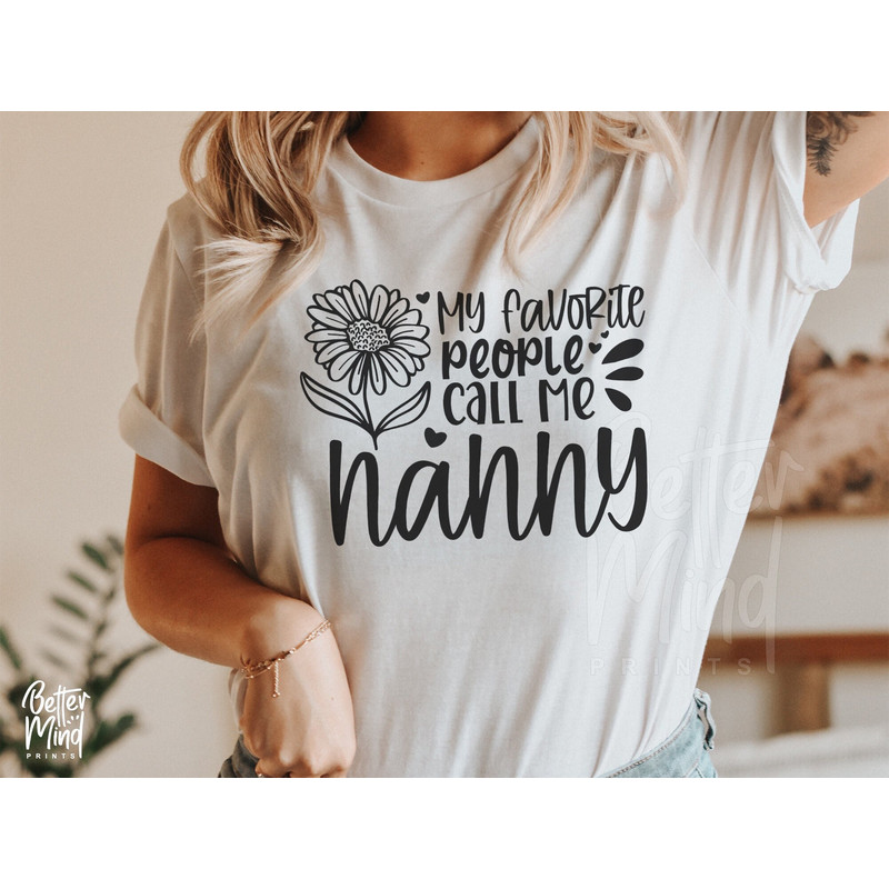 My Favorite People Call Me Nanny SVG PNG PDF, Nanny Svg Design, Nanny Sublimation Shirt - Sunflower Digital Download - 1.jpg