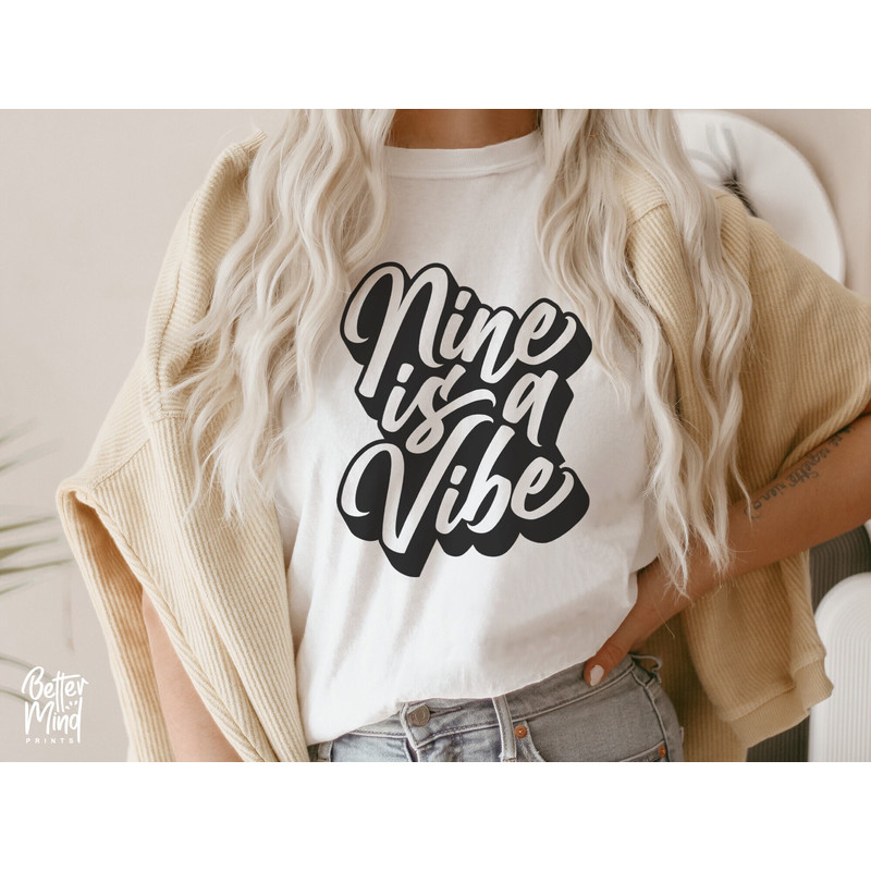 Nine is a Vibe SVG PNG, 9th Birthday SVG, Nine Birthday Svg, My Birthday svg, Birthday Girl svg, Birthday Shirt Svg - 1.jpg