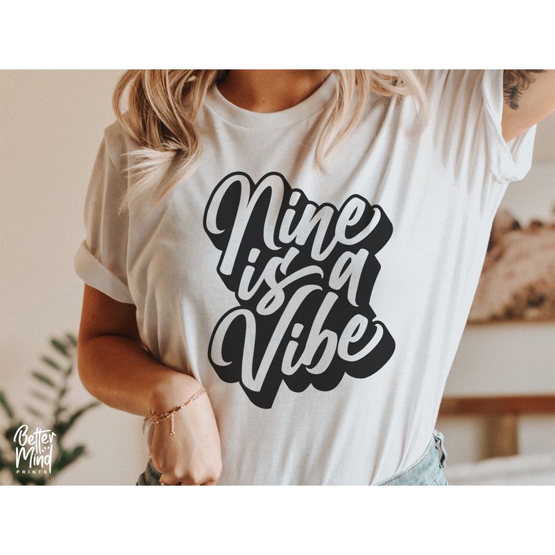 Nine is a Vibe SVG PNG, 9th Birthday SVG, Nine Birthday Svg, My Birthday svg, Birthday Girl svg, Birthday Shirt Svg - 2.jpg