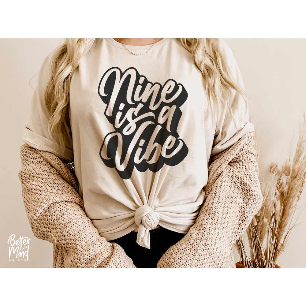 Nine is a Vibe SVG PNG, 9th Birthday SVG, Nine Birthday Svg, My Birthday svg, Birthday Girl svg, Birthday Shirt Svg - 5.jpg