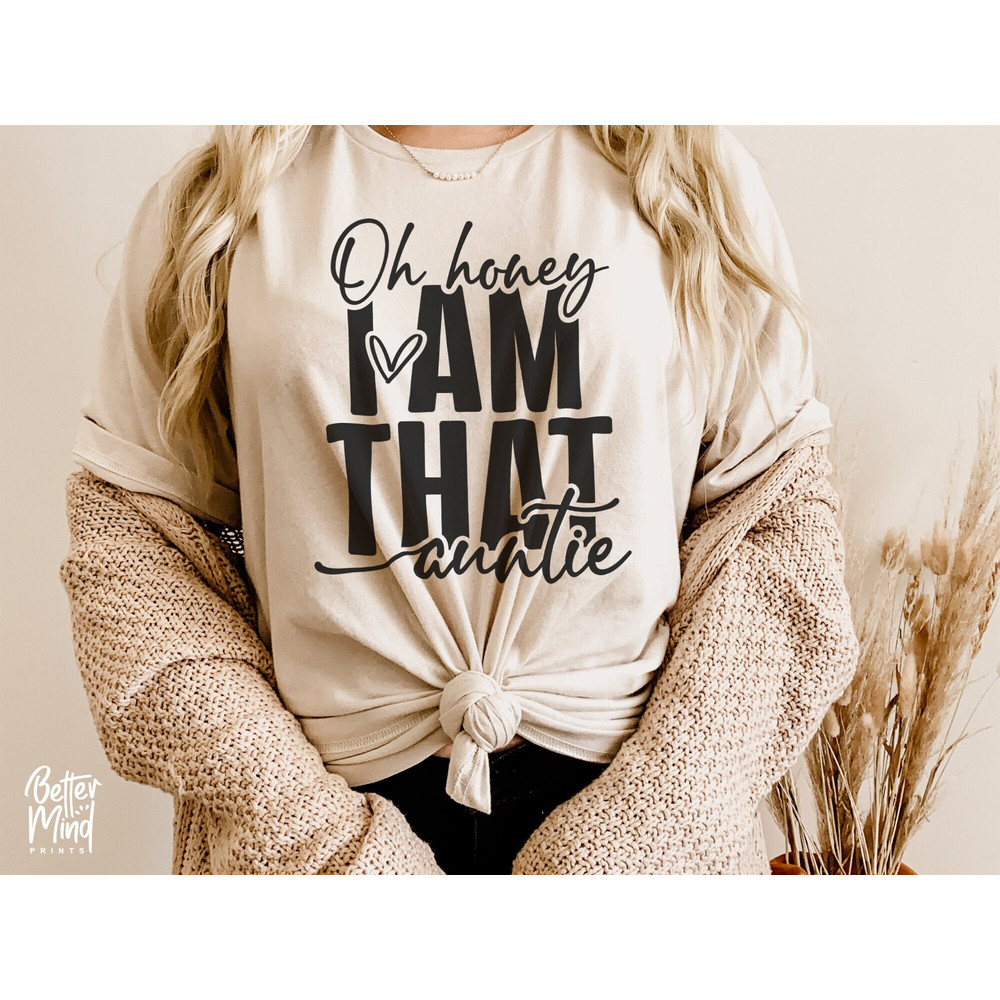Oh Honey, I am that Auntie SVG PNG PDF, Stylish Auntie shirt Svg, Gift for Auntie svg, Silhouette Cameo Design, Svg Files For Cricut - 1.jpg