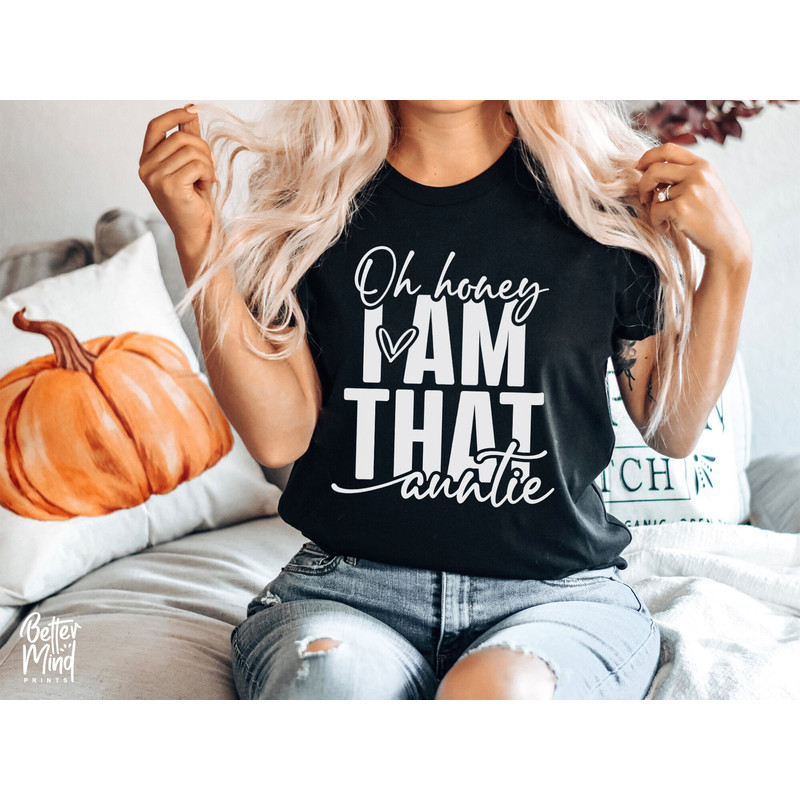 Oh Honey, I am that Auntie SVG PNG PDF, Stylish Auntie shirt Svg, Gift for Auntie svg, Silhouette Cameo Design, Svg Files For Cricut - 3.jpg