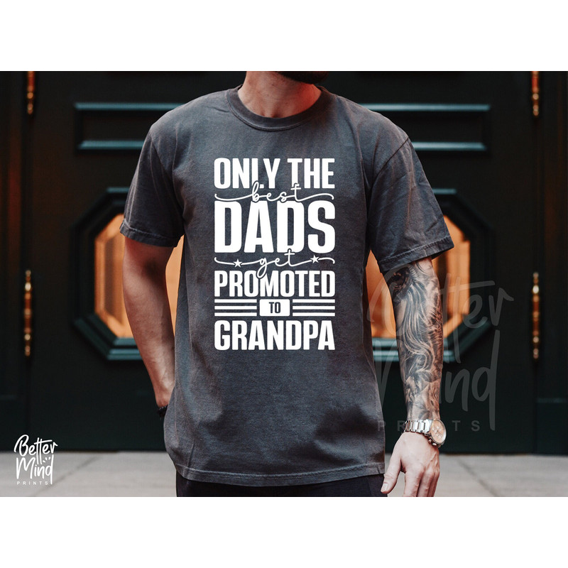 Only The Best Dads get Promoted To Grandpa SVG PNG, Promoted To Grandpa SVG, Father's Day Svg, Daddy svg, Grandpa Svg Instant Download - 1.jpg