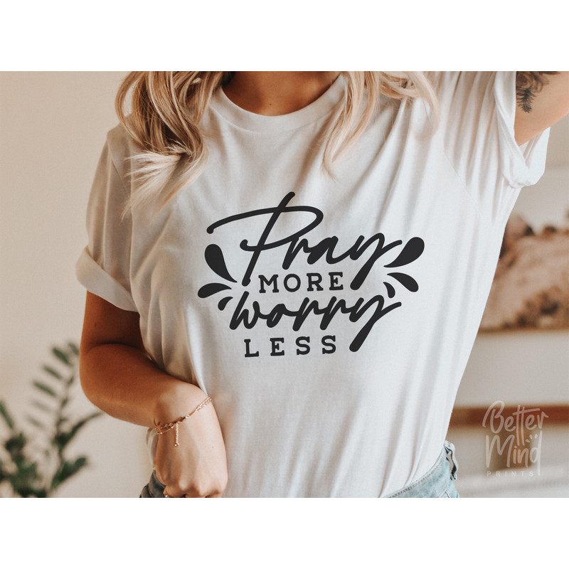 Pray more worry less SVG PNG PDF, Christian svg, Religious svg, Bible Verse svg, Blessed svg, Jesus Svg, Faith svg, Cut Files for Cricut - 1.jpg