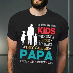 personalized gift for dad, they call me papa shirt, great dad shirt, kids hold papa hands custom name t-shirt, fathers d