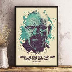 There's the Right Way Poster, Breaking Bad Poster, Breaking Bad Wall Art, Movie Decor, Movie Print, Movie Decoration