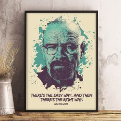 there's the right way poster, breaking bad poster, breaking bad wall art, movie decor, movie print, movie decoration