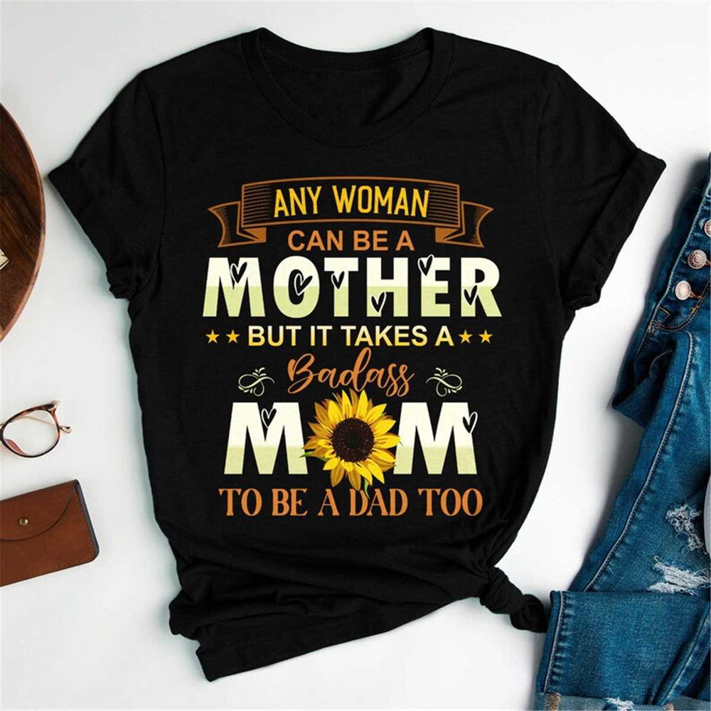 MR-362023172446-sunflower-shirt-gift-for-her-any-women-can-be-a-mother-but-it-image-1.jpg