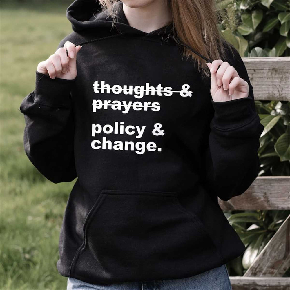 MR-362023174046-thoughts-and-prayers-policy-change-shirt-hoodie-human-rights-image-1.jpg