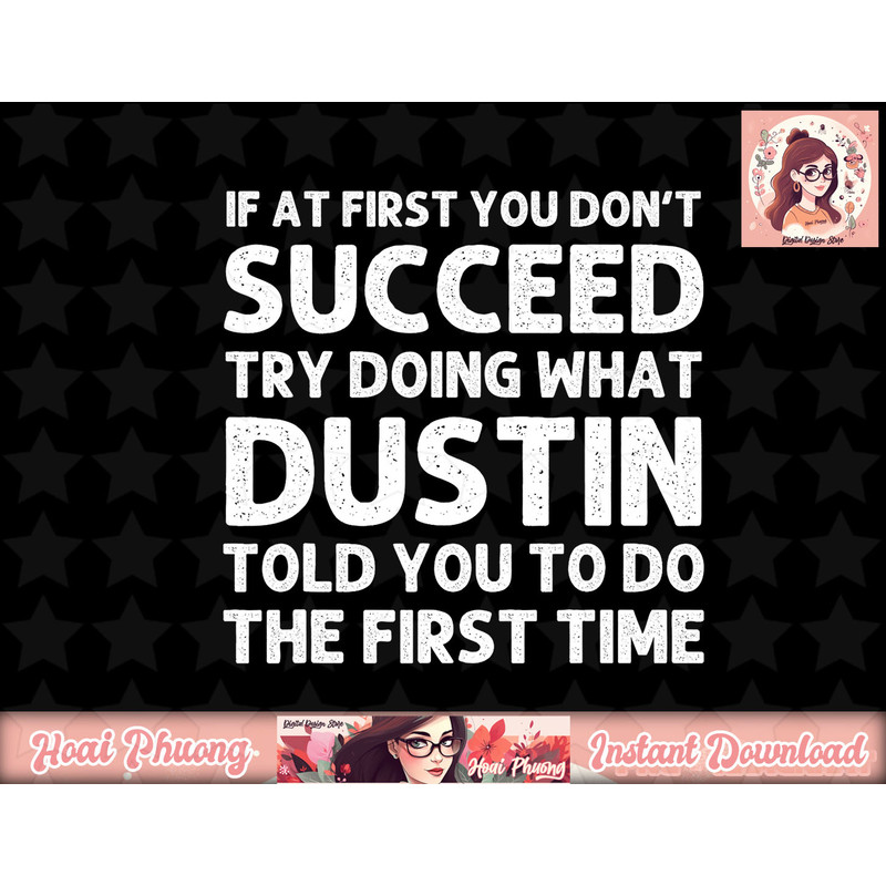 DUSTIN Gift Name Personalized Birthday Funny Christmas Joke png, instant download.jpg