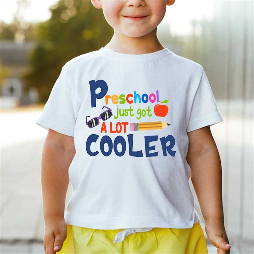 MR-36202317479-preschool-just-got-a-lot-cooler-t-shirt-back-to-school-image-1.jpg