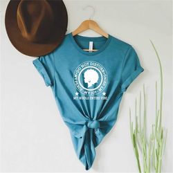 do not disturb my peace shirt, funny sarcastic shirts, shirts with sayings, summer shirt, hiking shirt, my whole entire