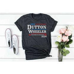 dutton wheeler 2024 shirt, we eliminate problems shirt, dutton shirt, wheeler shirt, candidate shirt, dutton 2024 shirt,