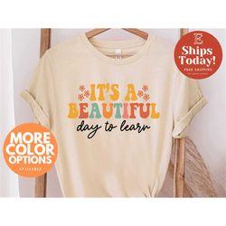 its a beautiful day teacher shirt, back to school retro kindergarten teacher tee, first day for learning, gift for teach