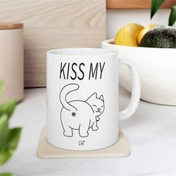 kiss my cat mug -funny mug,funny gifts,cat gifts,cat mug,cat cup,cat coffee mug,cat coffee cup,cat lover gift,black cat