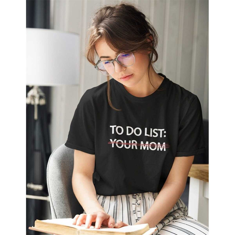 MR-362023182131-to-do-list-your-mom-shirt-funny-shirtfunny-teegraphic-image-1.jpg