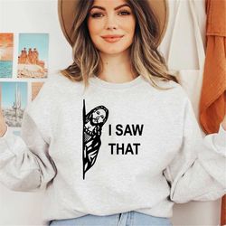 jesus shirt, i saw that shirt, religious tee, funny christian tee, funny jesus sweaters, christian tshirts, religious sw