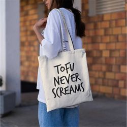 tofu never screams tote bag -vegan tote bag,vegan bag,vegan canvas tote bag,vegan canvas purse,vegan gift,vegetarian tot