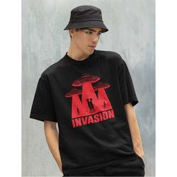 invasion shirt -graphic tees,graphic hoodies,alien shirt,alien t shirt,alien sweatshirt,aesthetic shirt,funny shirt,alie