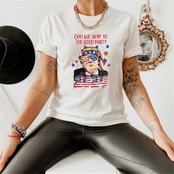 funny trump 2024 shirt, can we skip to the good part, , republican shirt, support trump shirt, trump shirt, conservative