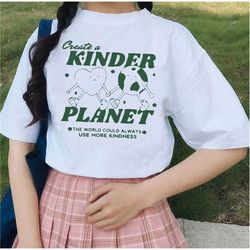 create a kinder planet shirt -graphic sweatshirt,graphic tees,be kind shirt,positive shirt,vintage tshirts,aesthetic t s