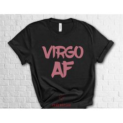 virgo af shirt, virgo sign zodiac, bachelorette party shirt, virgo shirt, virgo zodiac shirt,astrology shirt,august sept