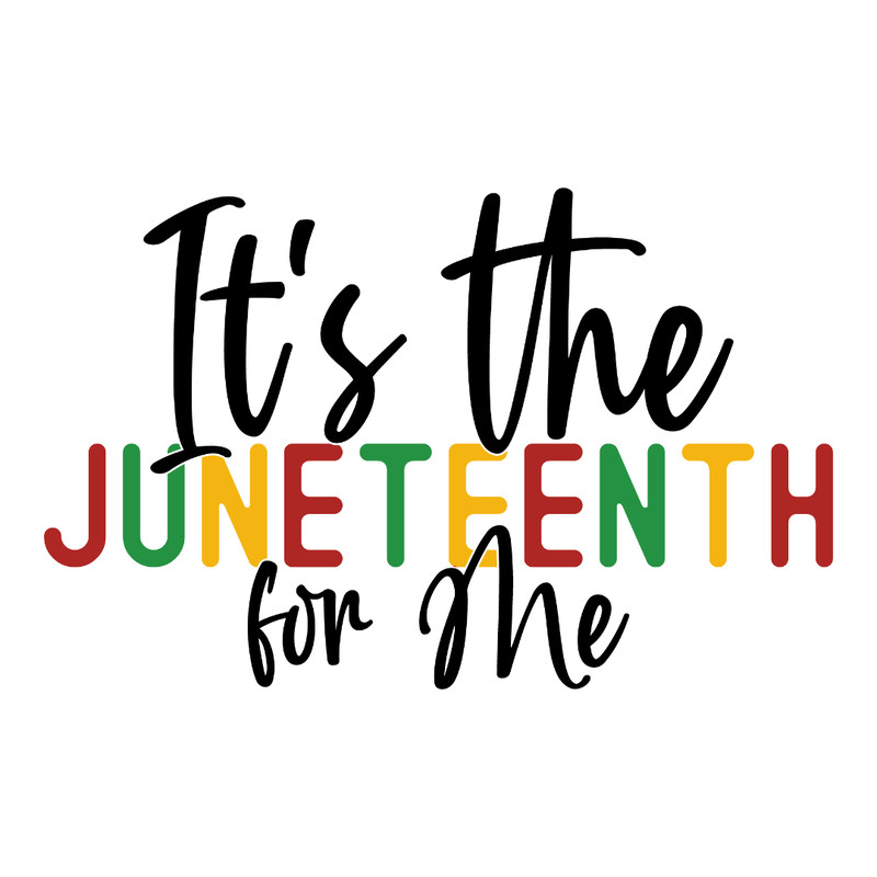 It's the Juneteenth for Me-01.jpg