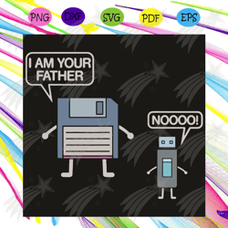 i am your father svg, trending svg, father svg, family svg, son svg, daughter svg, mother svg, daddy svg, mommy svg, chi