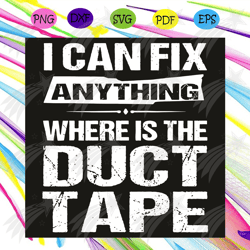 i can fix anything where is the duct tape svg, trending svg, father day svg, i can fix anything svg, where is the duct t