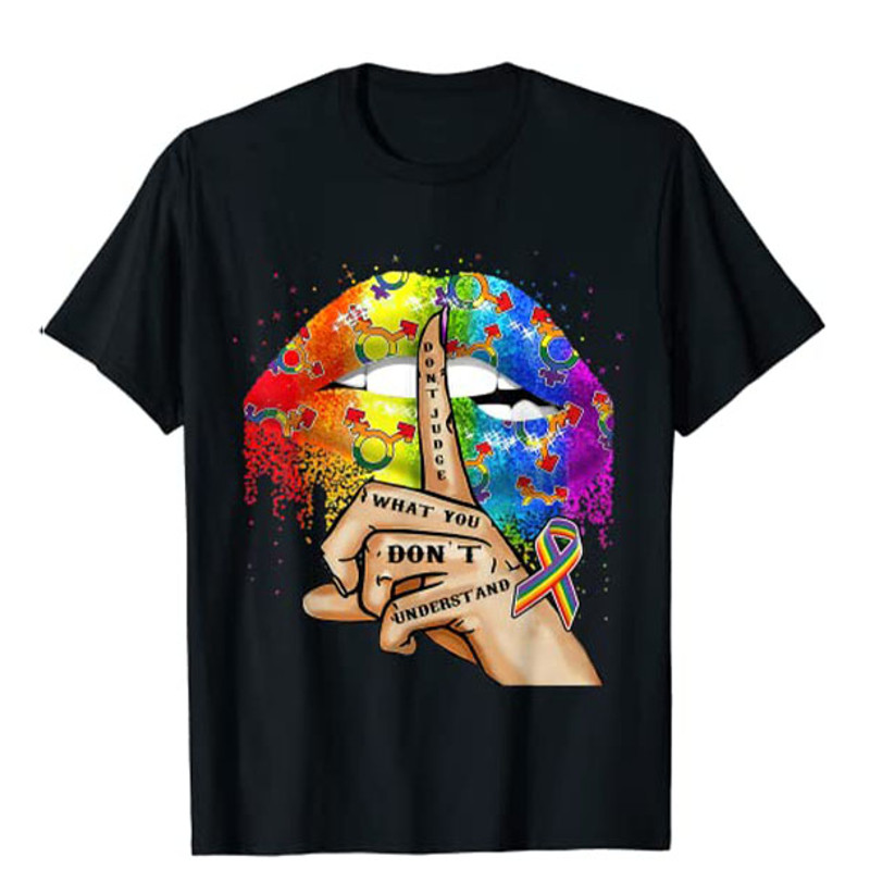 Don't Judge What You Don't Understand LGBT Pride Lips T-Shirt.jpg